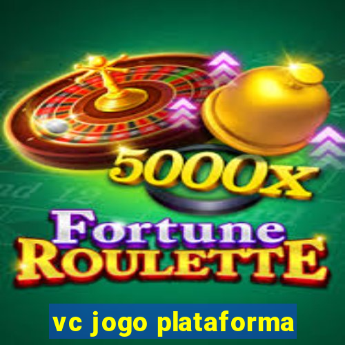 vc jogo plataforma